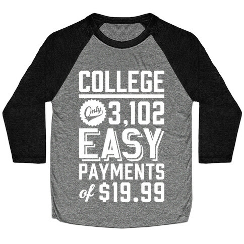 College Only 3,102 East Payments Of $19.99 Baseball Tee