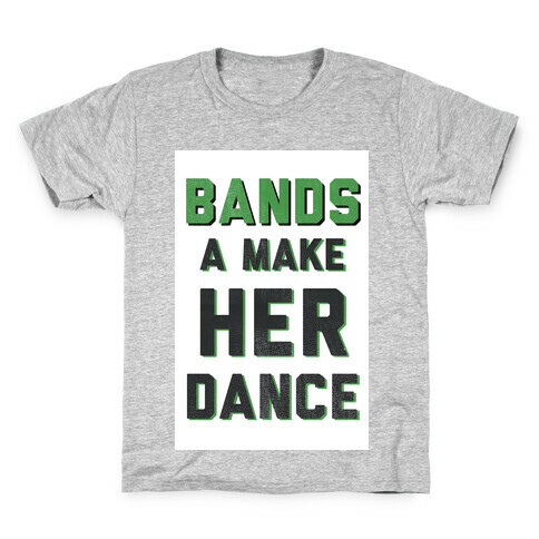 Bands a Make Her Dance Kids T-Shirt