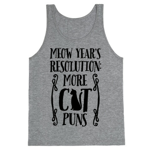 Meow Year's Resolution: More Cat Puns Tank Top