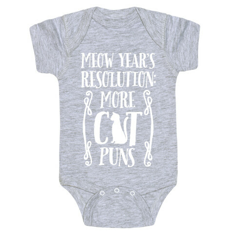 Meow Year's Resolution: More Cat Puns Baby One-Piece