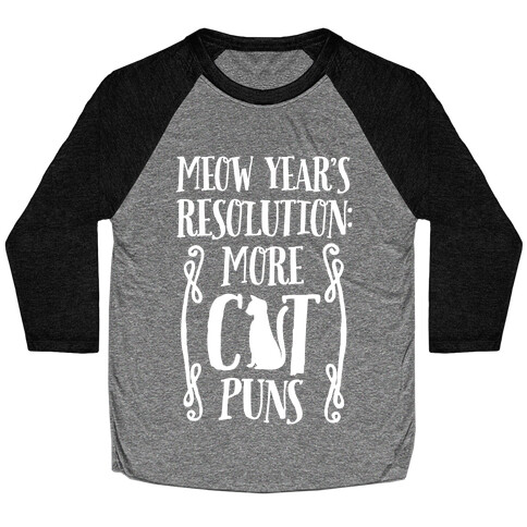 Meow Year's Resolution: More Cat Puns Baseball Tee