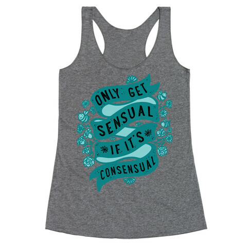 Only Get Sensual If It's Consensual Racerback Tank Top