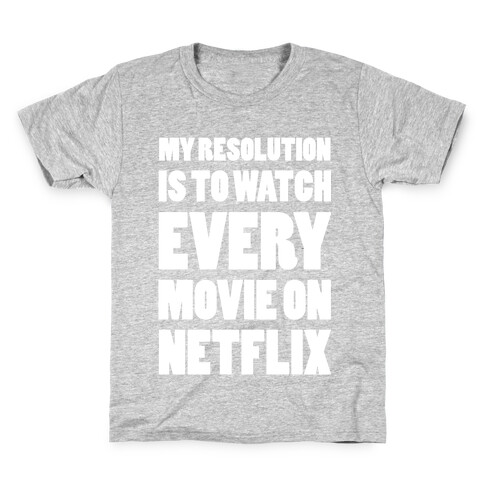 My Resolution Is To Watch Every Movie On Netflix Kids T-Shirt