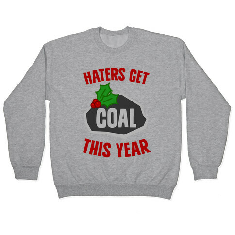 Haters Get Coal This Year Pullover