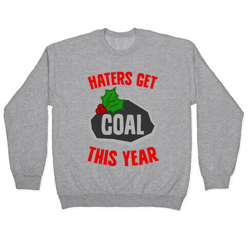Haters Get Coal This Year Pullover