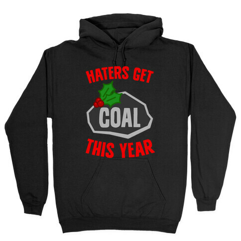 Haters Get Coal This Year Hooded Sweatshirt