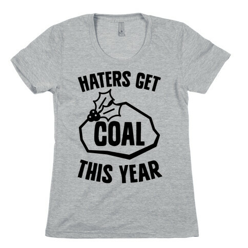 Haters Get Coal This Year Womens T-Shirt