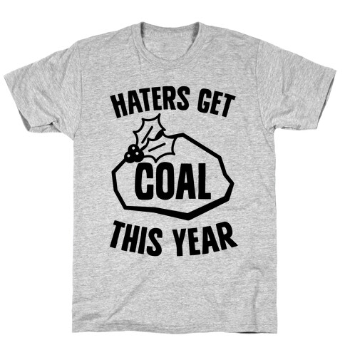 Haters Get Coal This Year T-Shirt