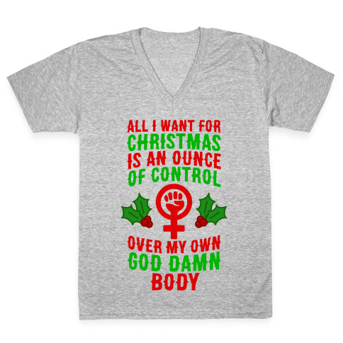 All I Want For Christmas Is An Ounce Of Control Over My God Damn Body V-Neck Tee Shirt