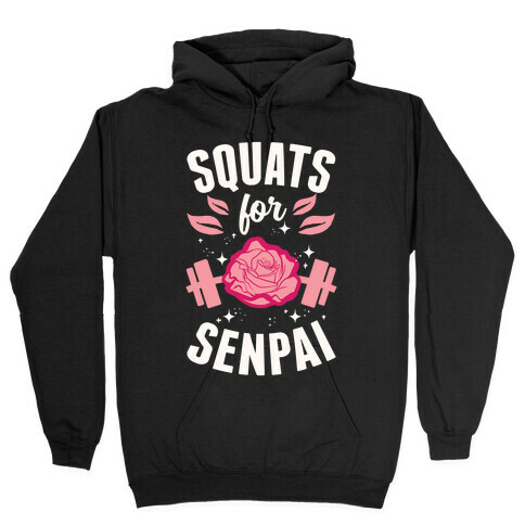 Squats For Senpai Hooded Sweatshirt