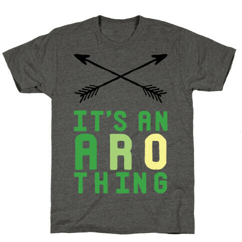 It's An Aro Thing T-Shirt