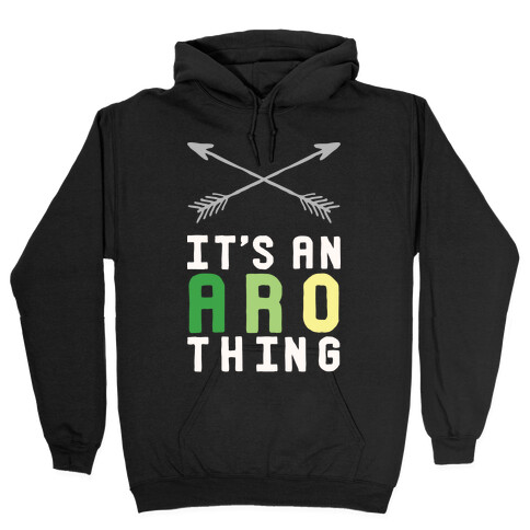 It's An Aro Thing Hooded Sweatshirt