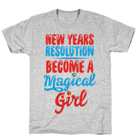 New Years Resolution: Become A Magical Girl T-Shirt