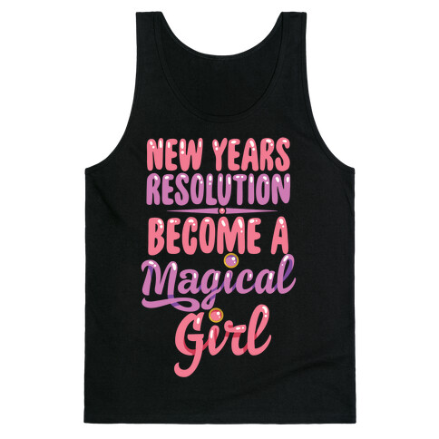New Years Resolution: Become A Magical Girl Tank Top