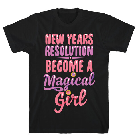 New Years Resolution: Become A Magical Girl T-Shirt