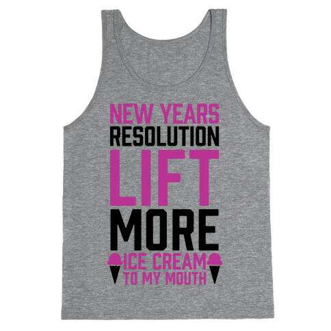 New Years Resolution: Lift More (Ice Cream To My Mouth) Tank Top
