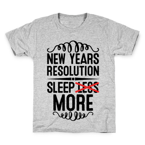 New Years Resolution: Sleep More Kids T-Shirt