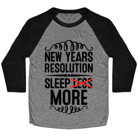 New Years Resolution: Sleep More Baseball Tee