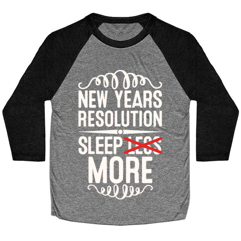 New Years Resolution: Sleep More Baseball Tee