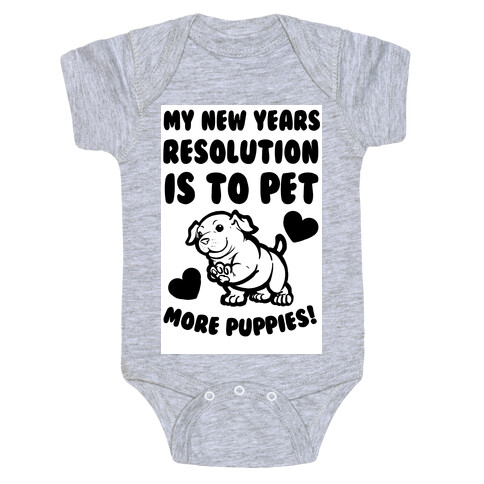 My New Year's Resolution is to Pet More Puppies! Baby One-Piece