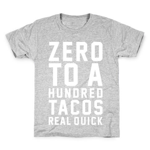 Zero To A Hundred Tacos Real Quick Kids T-Shirt