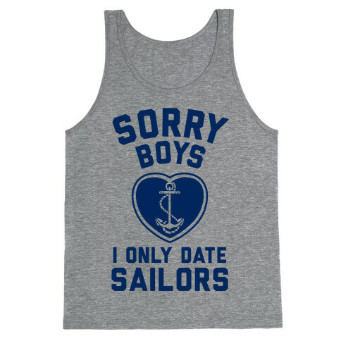 Sorry Boys, I Only Date Sailors Tank Top