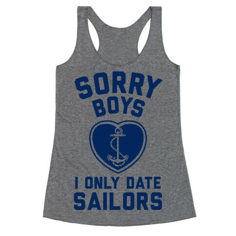 Sorry Boys, I Only Date Sailors Racerback Tank Top