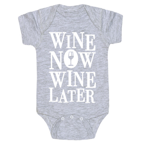 Wine Now Wine Later Baby One-Piece