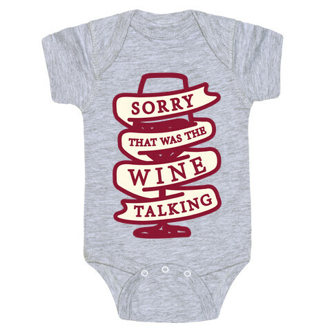 Sorry That Was The Wine Talking Baby One-Piece