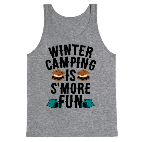 Winter Camping Is S'MORE Fun Tank Top