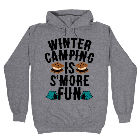 Winter Camping Is S'MORE Fun Hooded Sweatshirt