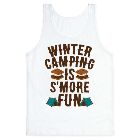 Winter Camping Is S'MORE Fun Tank Top