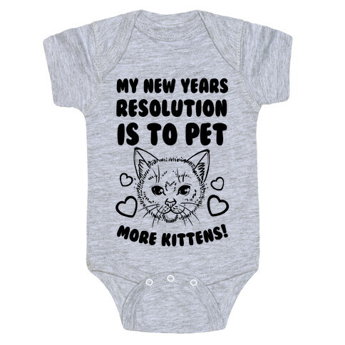 My New Year's Resolution is to Pet More Kittens! Baby One-Piece