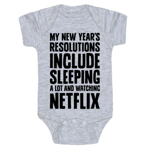 My New Year's Resolutions Include Sleeping A Lot And Watching Netflix Baby One-Piece
