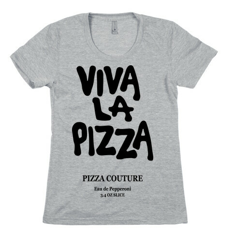 Viva La Pizza Womens T-Shirt