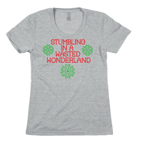 Stumbling in a Wasted Wonderland Womens T-Shirt