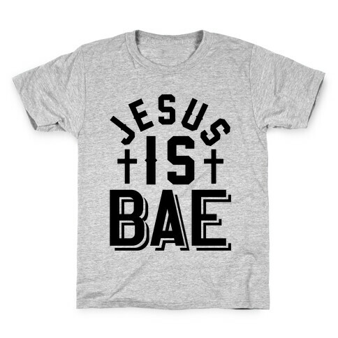 Jesus Is Bae Kids T-Shirt