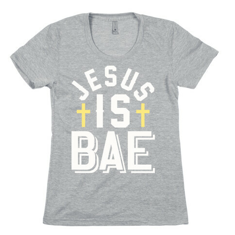 Jesus Is Bae Womens T-Shirt