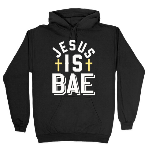 Jesus Is Bae Hooded Sweatshirt