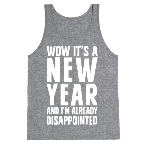 Wow It's A New Year And I'm Already Disappointed Tank Top