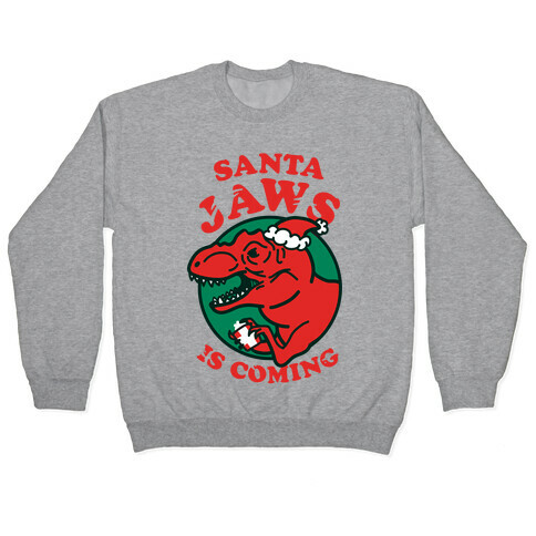 Santa Jaws Is Coming (T-Rex) Pullover