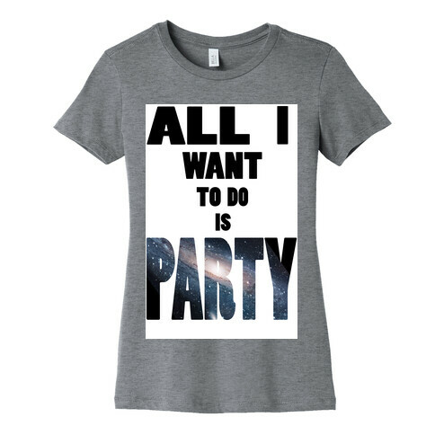 All I Want To Do Is Party (tank) Womens T-Shirt