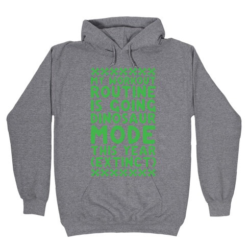 My Workout Routine Is Extinct Hooded Sweatshirt