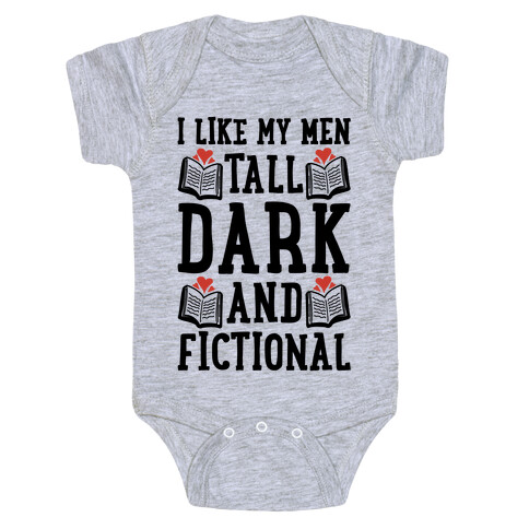 I Like My Men Tall, Dark and Fictional Baby One-Piece