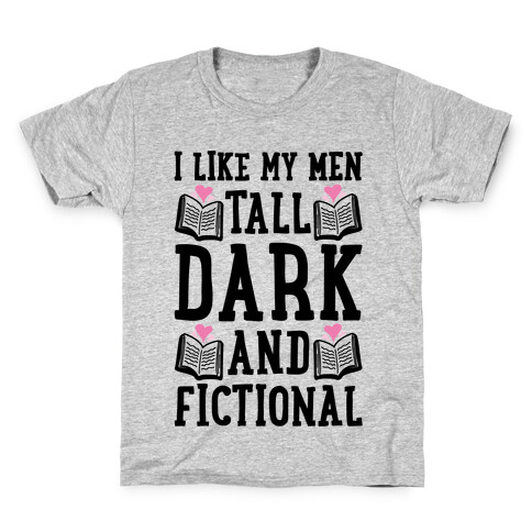 I Like My Men Tall, Dark and Fictional Kids T-Shirt