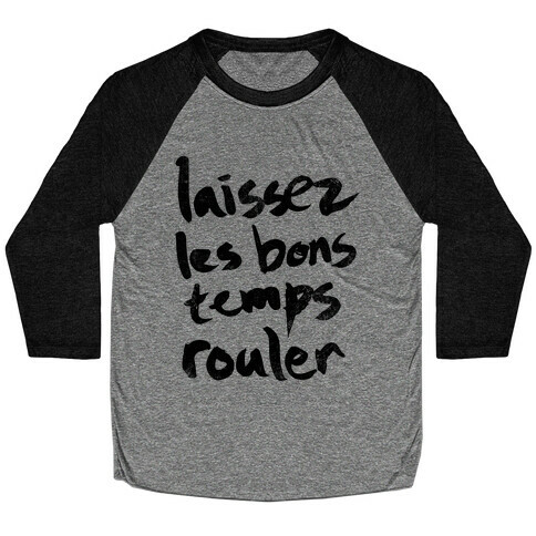 Laissez Les Bons Temps Rouler Baseball Tee