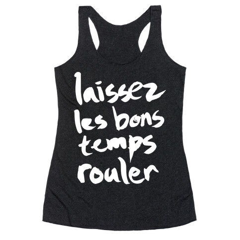 Laissez Les Bons Temps Rouler Racerback Tank Top