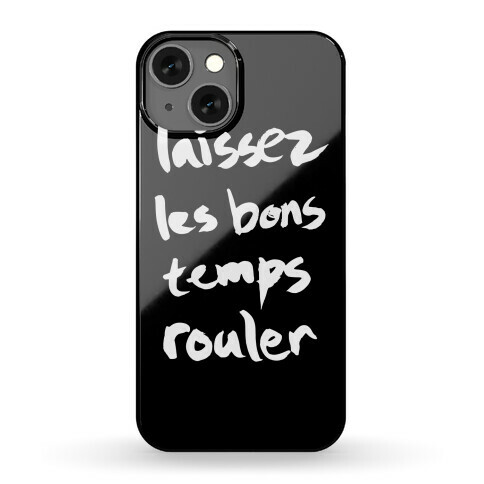 Laissez Les Bons Temps Rouler Phone Case