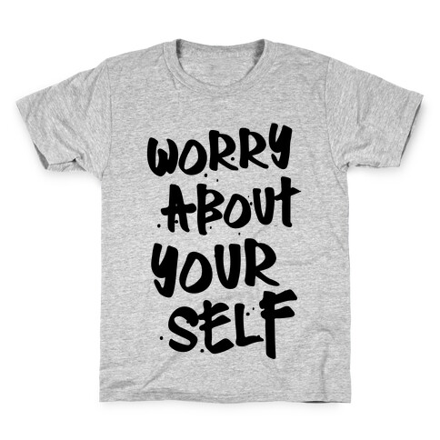 Worry About Yourself Kids T-Shirt