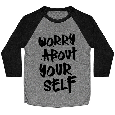 Worry About Yourself Baseball Tee